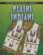 Plains Indians (Heinemann Infosearch: First Nations of North America)