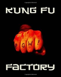 Kung Fu Factory (Volume 1)