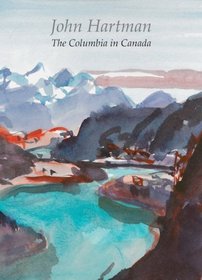 John Hartman: The Columbia in Canada