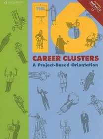 The 16 Career Clusters: A Project-Based Orientation (with iMPACT Interactive CD-ROM)