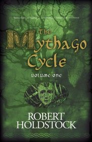The Mythago Cycle, Vol 1: Mythago Wood / Lavondyss