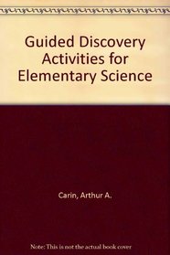 Guided Discovery Activities for Elementary School Science