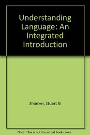 Understanding Language: An Integrated Introduction