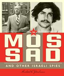Spies Around the World: The Mossad and Other Israeli Spies