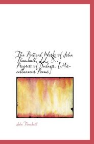 The Poetical Works of John Trumbull, LL. D.: Progress of Dulness. [Miscellaneous Poems]