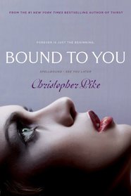 Bound to You: Spellbound / See You Later