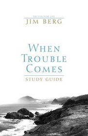 When Trouble Comes Study Guide