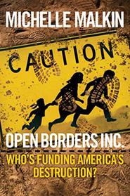 Open Borders Inc.: Who's Funding America's Destruction?