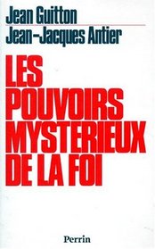 Les pouvoirs mysterieux de la foi: Signes et merveilles (French Edition)