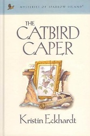 The Catbird Caper (Mysteries of Sparrow Island)