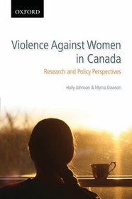 Violence Against Women in Canada: Research and Policy Perspectives (Themes in Canadian Sociology)