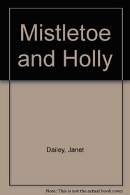 Mistletoe and Holly