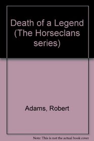 Death of a Legend (The Horseclans series #8)