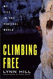 Climbing Free: My Life in the Vertical World