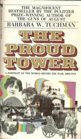 The Proud Tower : A Portrait of the World Before the War 1890-1914
