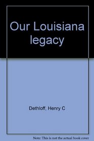 Our Louisiana legacy