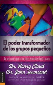 El Poder Transformador de los Grupos Pequeos (Transforming Power of Small Groups)