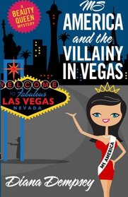 Ms America and the Villainy in Vegas (Beauty Queen Mysteries) (Volume 2)