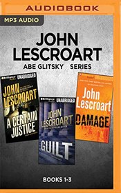 John Lescroart Abe Glitsky Series: Books 1-3: A Certain Justice, Guilt, Damage
