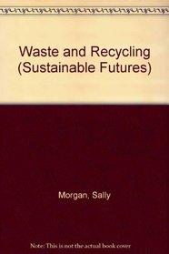Waste and Recycling (Sustainable Futures)