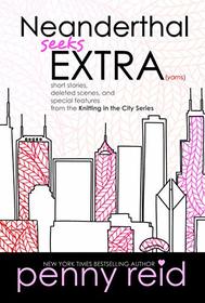 Neanderthal Seeks Extra Yarns (Knitting in the City, Bk 8)