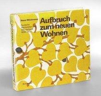 Aufbruch zum Neuen Wohnen: DEUTSCHE WERKSTTTEN Und WK-Verband (1898-1970) (German Edition)