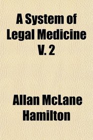 A System of Legal Medicine V. 2