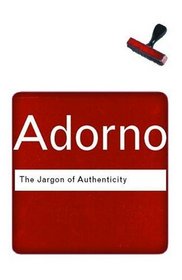 The Jargon of Authenticity (Routledge Classics)