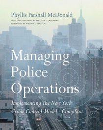 Managing Police Operations: Implementing the NYPD Crime Control Model Using COMPSTAT