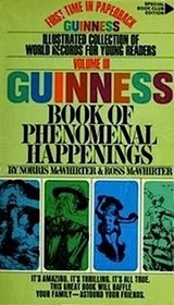 Guinness book of phenomenal happenings (Guinness illustrated collection of world records for young people, v. III)