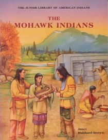 The Mohawk Indians (The Junior Library of American Indians)