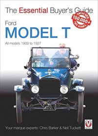 Ford Model T: All models 1909 to 1927 (Essential Buyer's Guide)