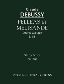 Pelleas et Melisande - Study score (French Edition)