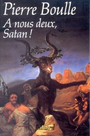 A nous deux, Satan! (French Edition)