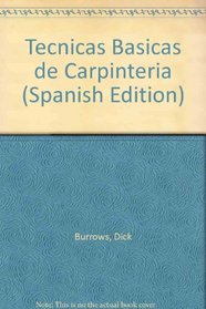 Tecnicas Basicas De Carpinteria / Basic Techniques in Carpentry (Spanish Edition)