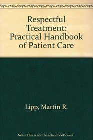 Respectful treatment--a practical handbook of patient care