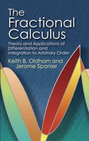 The Fractional Calculus: Theory and Applications of Differentiation and Integration to Arbitrary Order (Dover Books on Mathematics)