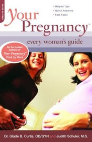 Your Pregnancy: Every Woman's Guide (Your Pregnancy Series)