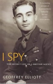 I Spy: The Secret Life of a British Agent (Nigel West intelligence library)