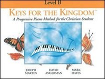Keys For The Kingdom: Level B (Keys for the Kingdom)