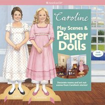 Caroline's Play Scenes & Paper Dolls: Decorate rooms and act out scenes from this character's stories!