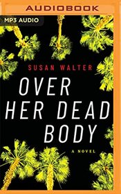 Over Her Dead Body: A Novel