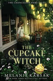 The Cupcake Witch (Chancellor Fairy Tales, Bk 2)