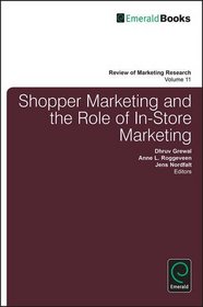 Shopper Marketing and the Role of In-Store Marketing (Review of Marketing Research)