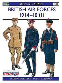 British Air Forces (1) : 1914-1918 (Men-At-Arms Series, 341)