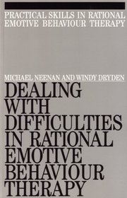 Dealing with Difficulities in Rational Emotive Behaviour Therapy (Exc Business And Economy (Whurr))