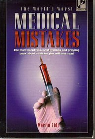 The World's Worst Medical Mistakes