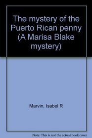 The mystery of the Puerto Rican penny (A Marisa Blake mystery)