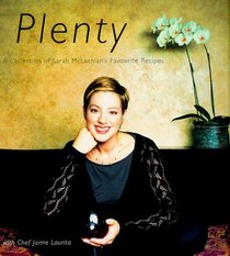 Plenty: A Collection of Sarah McLachlan's Favourite Recipes