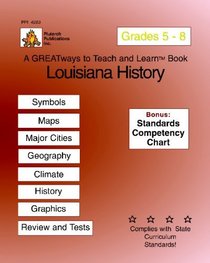 Louisiana History Grades 5-8: Greatways To Teach And Learn (Volume 4283)